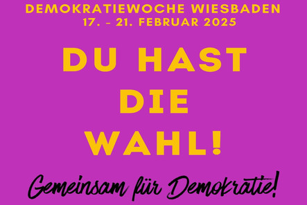 Veranstaltungsreihe im Zukunftswerk Wiesbaden: "Du hast die Wahl! Gemeinsam für Demokratie!“ ab dem 17. Februar. Demokratie lebt vom Mitmachen – Jetzt ist die Zeit!