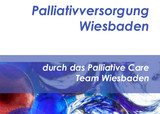 In Wiesbaden ist die hospizliche und palliative Versorgung sehr gut entwickelt.