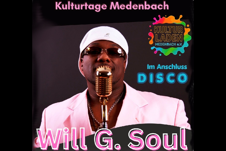 Soul-Star Will G. live in Medenbach: Der Kulturladen feiert 1-jähriges Jubiläum mit Soul 11 und anschließender DJ-Party im Bürgerhaus.